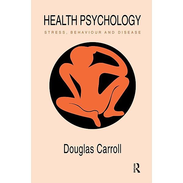 Health Psychology: Stress, Behaviour And Disease, Douglas Carroll