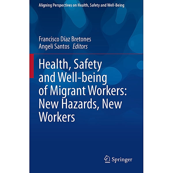 Health, Safety and Well-being of Migrant Workers: New Hazards, New Workers