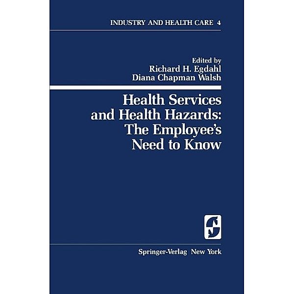 Health Services and Health Hazards: The Employee's Need to Know / Springer Series on Industry and Health Care Bd.4