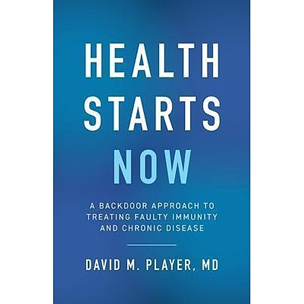 Health Starts Now, David M. Player