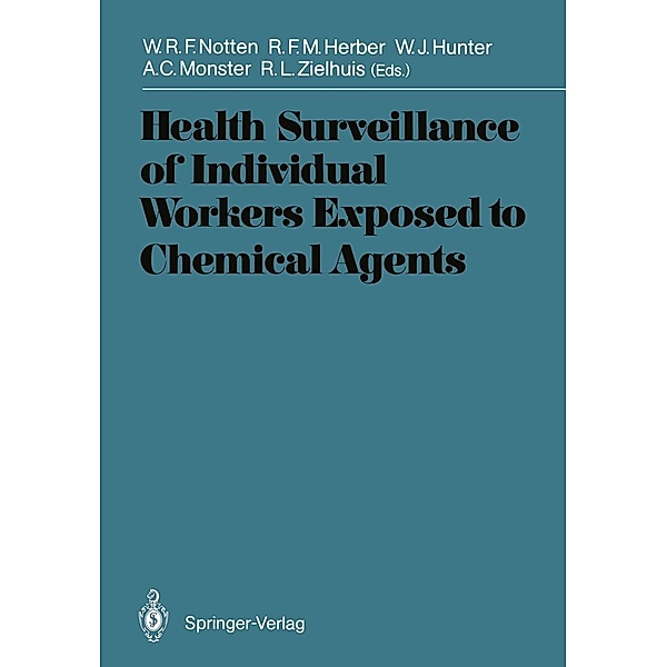 Health Surveillance of Individual Workers Exposed to Chemical Agents / International Archives of Occupational and Environmental Health. Supplement