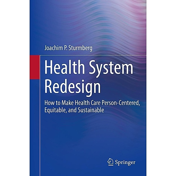 Health System Redesign, Joachim P. Sturmberg