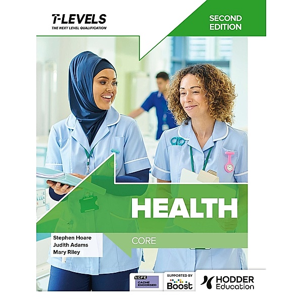 Health T Level: Core Second Edition, Stephen Hoare, Judith Adams, Mary Riley