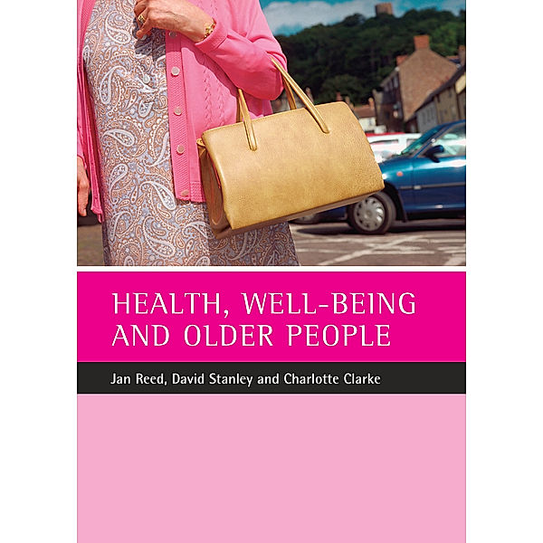 Health, well-being and older people, David Stanley, Jan Reed