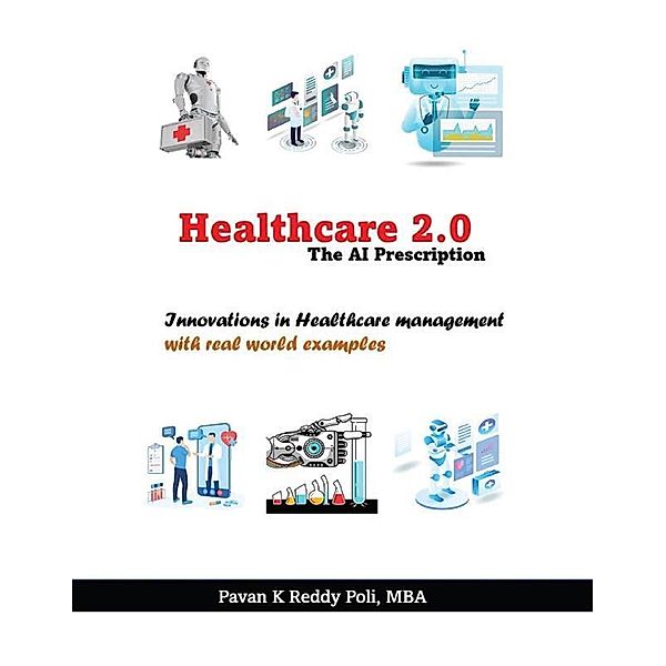 Healthcare 2.0: The AI Prescription, Pavan Kumar Reddy Poli