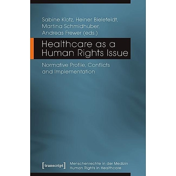 Healthcare as a Human Rights Issue / Menschenrechte in der Medizin / Human Rights in Healthcare Bd.4