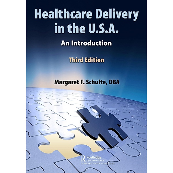 Healthcare Delivery in the U.S.A., Margaret Schulte Dba