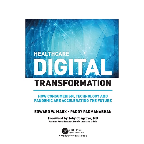 Healthcare Digital Transformation, Edward W. Marx, Paddy Padmanabhan