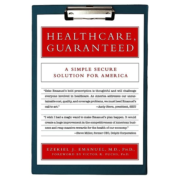 Healthcare, Guaranteed, Ezekiel J. Emanuel
