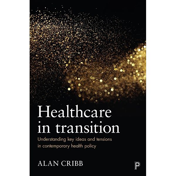 Healthcare in Transition, Alan Cribb