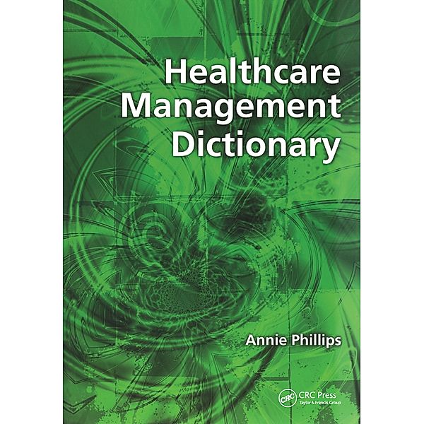 Healthcare Management Dictionary, Annie Phillips
