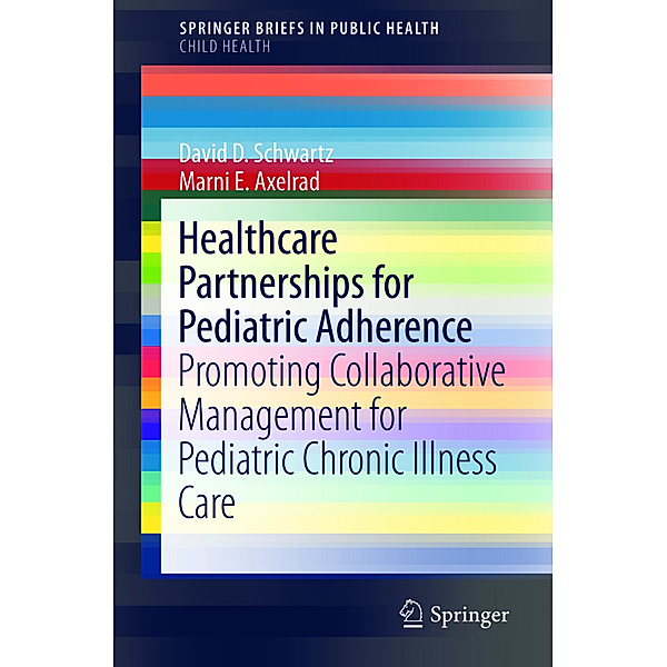 Healthcare Partnerships for Promoting Pediatric Adherence, David D. Schwartz, Marni E. Axelrad