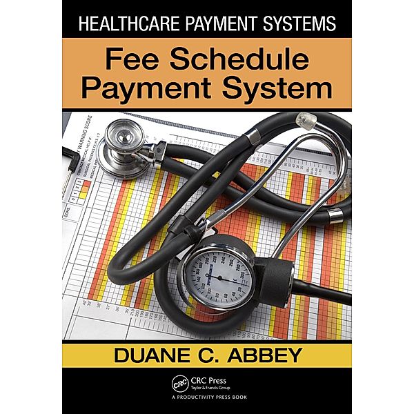 Healthcare Payment Systems, Duane C. Abbey