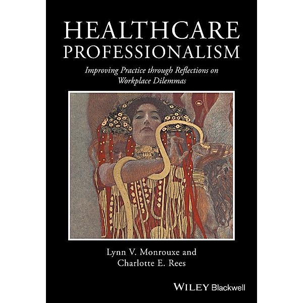 Healthcare Professionalism, Lynn V. Monrouxe, Charlotte E. Rees