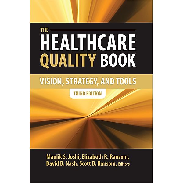 Healthcare Quality Book: Vision Strategies and Tools, Maulik S. Joshi