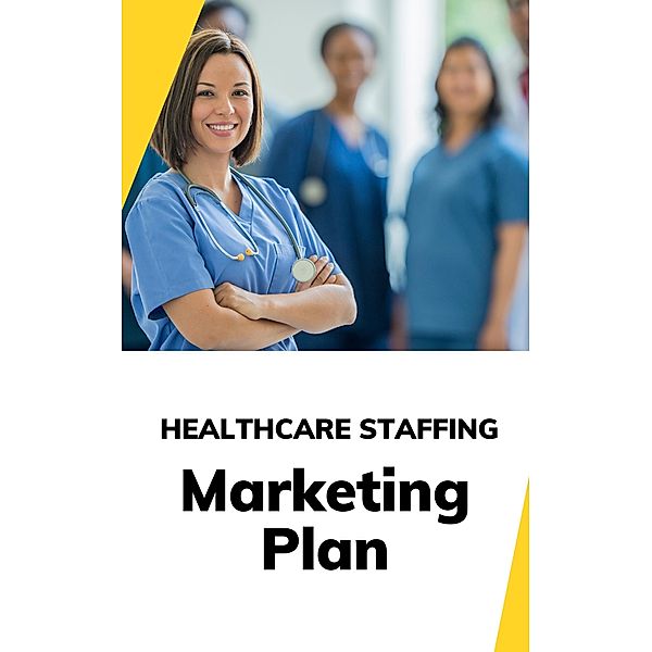 Healthcare Staffing Marketing Plan, Business Success Shop