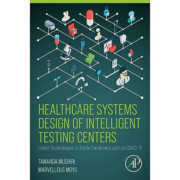 Healthcare Systems Design of Intelligent Testing Centers, Tawanda Mushiri, Marvellous Moyo