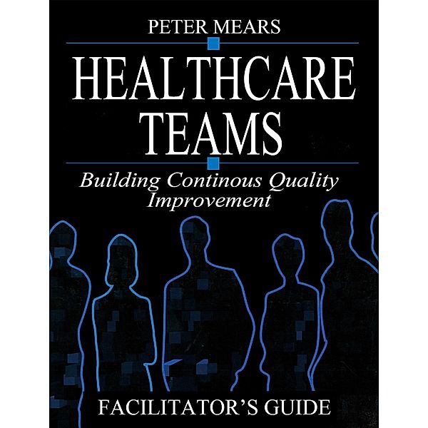 Healthcare Teams Manual, Peter Mears