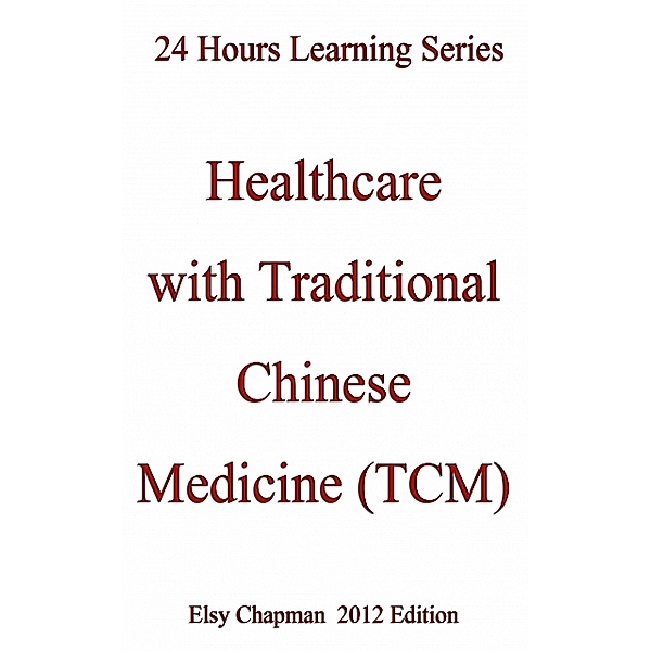 Healthcare with Traditional Chinese Medicine (TCM), Elsy Chapman