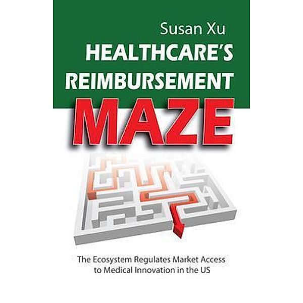 Healthcare's Reimbursement Maze, Susan Xu