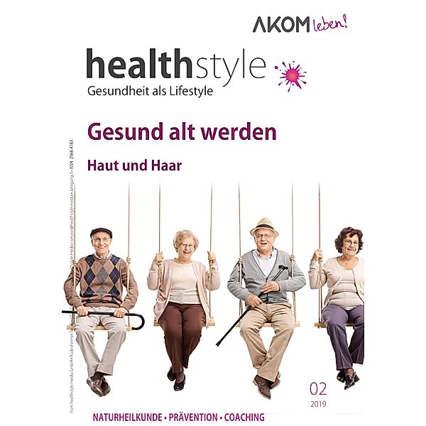 healthstyle - Gesundheit als Lifestyle / Ausgaben 2019 (AAYNX08), Band: 3, CHOPRA DEEPAK, Markus Hitzler, Michael Weh, Nicole Pechmann, Anna Maria Stark, Juliane Dettling-Papargyris, Isabel Morelli, Gerd Schnack, Conny Elohin Zahor, Andreas Kolos, Sandra Schulze, Dagmar Heib, Heike Bueß-Kovács, Claus Muss, Götz Nowak, Walter Ohler