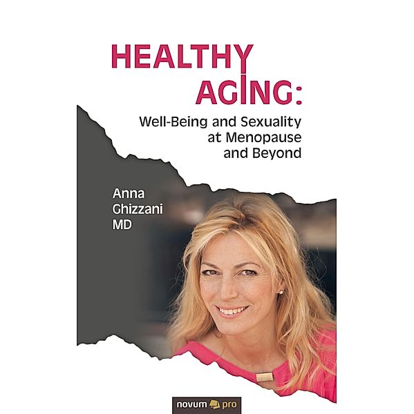 Healthy Aging: Well-Being and Sexuality at Menopause and Beyond, Anna Ghizzani