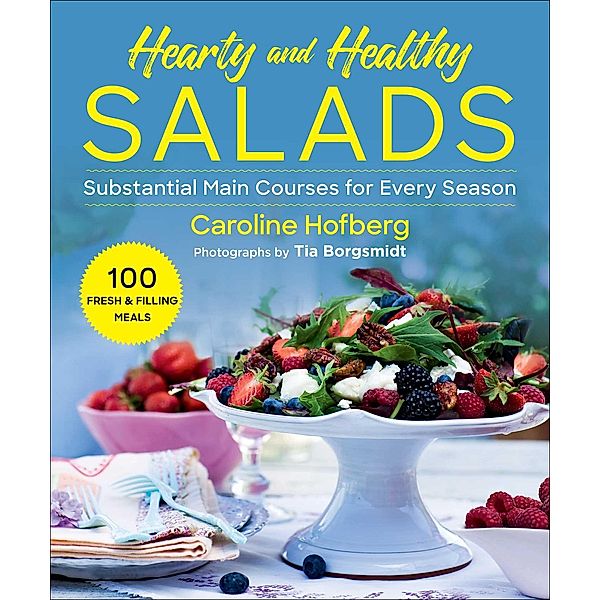 Healthy and Hearty Salads, Caroline Hofberg