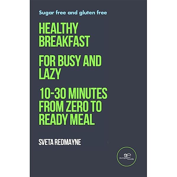 Healthy breakfast for busy and lazy, Sveta Redmayne