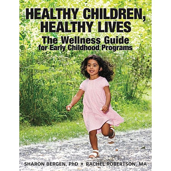 Healthy Children, Healthy Lives / Redleaf Press, Sharon Bergen, Rachel Robertson