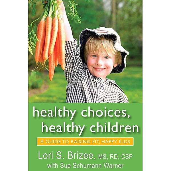 Healthy Choices, Healthy Children, Lori S. Brizee