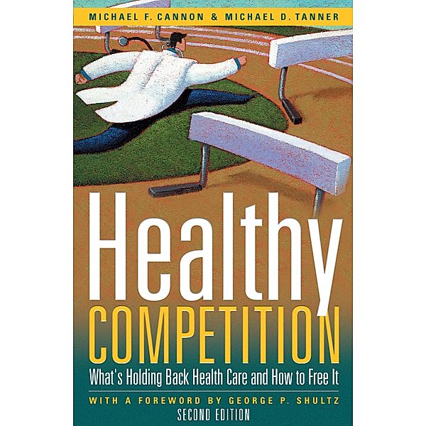 Healthy Competition, Michael F. Cannon, Michael D. Tanner