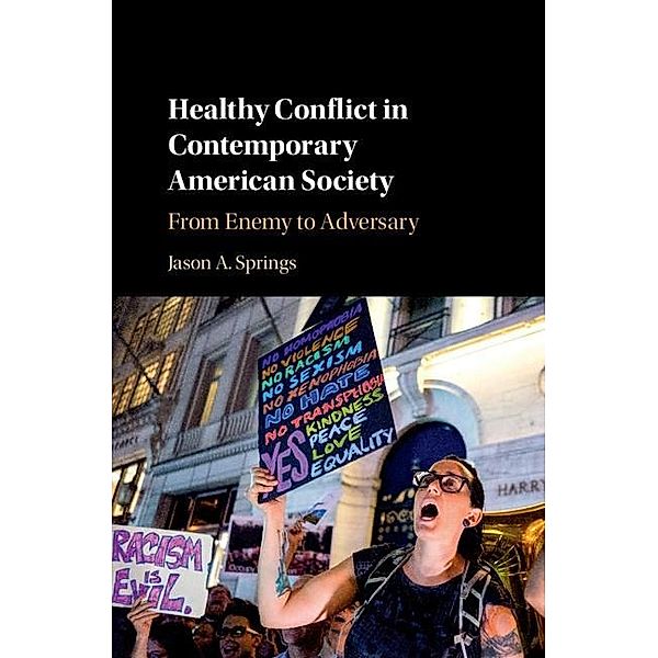 Healthy Conflict in Contemporary American Society, Jason A. Springs