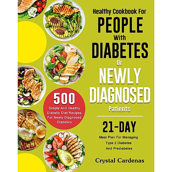 Healthy Cookbook For People With Diabetes Or Newly Diagnosed Patients, Crystal Cardenas