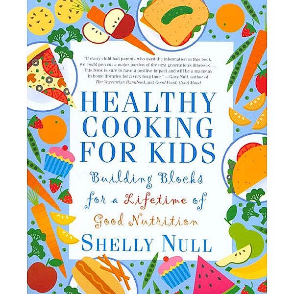 Healthy Cooking for Kids, Shelly Null