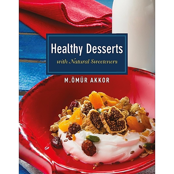 Healthy Desserts, Omur Akkor