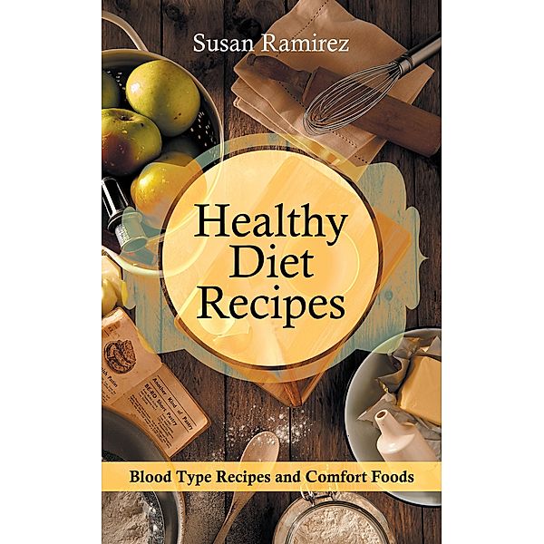 Healthy Diet Recipes / WebNetworks Inc, Susan Ramirez, Wilson Kathleen