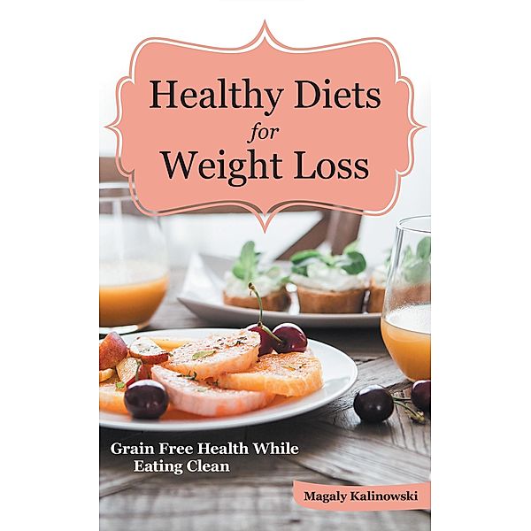 Healthy Diets for Weight Loss / WebNetworks Inc, Magaly Kalinowski, Threatt Jane