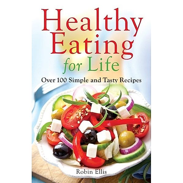 Healthy Eating for Life, Robin Ellis