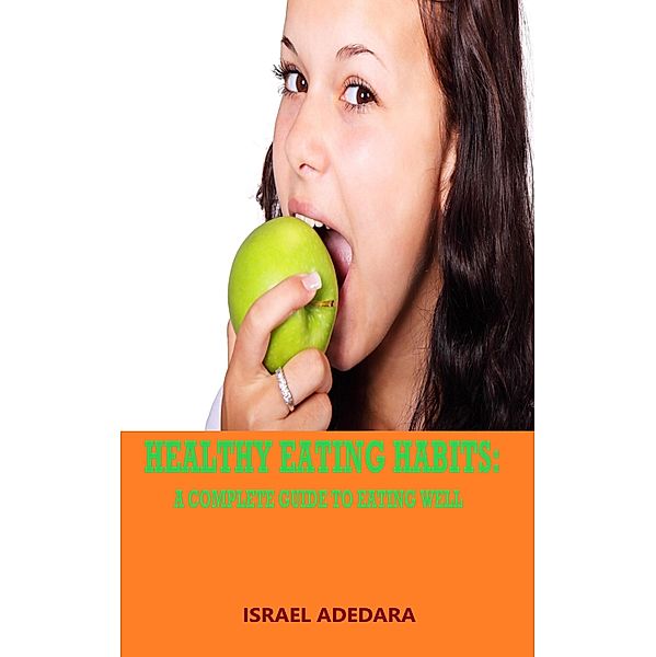 HEALTHY EATING HABITS, Israel Adedara