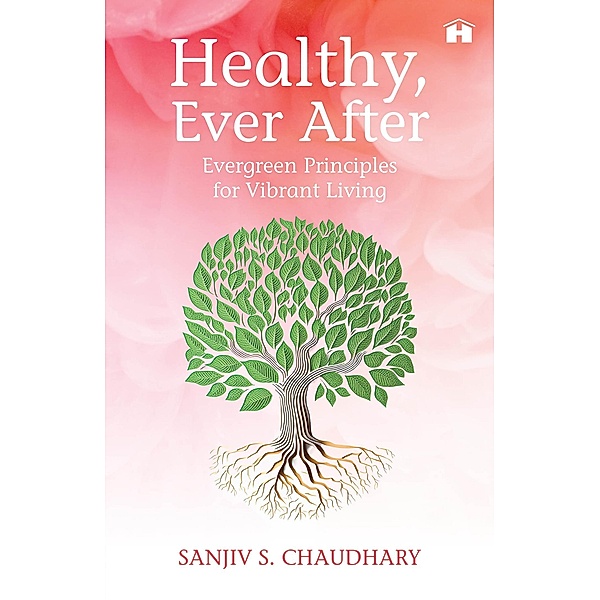 Healthy, Ever After, Sanjiv S. Chaudhary