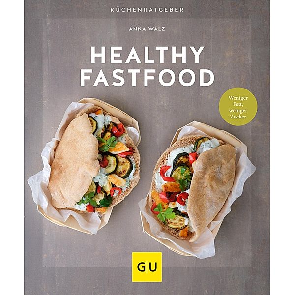 Healthy Fastfood / GU KüchenRatgeber, Anna Walz