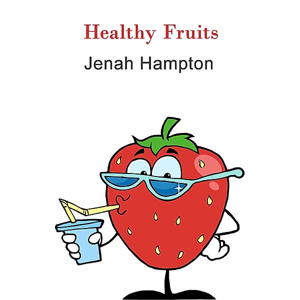 Healthy Fruits, Jenah Hampton