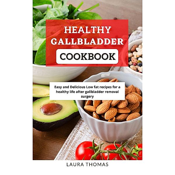 Healthy Gallbladder Cookbook, Laura Thomas