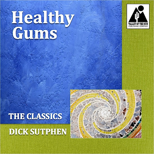 Healthy Gums: The Classics, Dick Sutphen