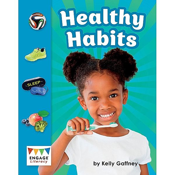 Healthy Habits / Raintree Publishers, Kelly Gaffney