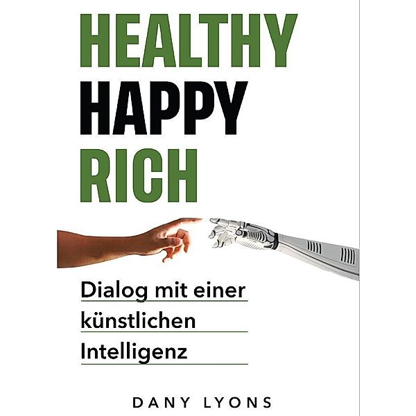 Healthy Happy Rich, Dany Lyons