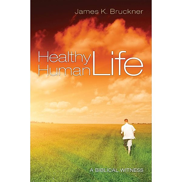 Healthy Human Life, James K. Bruckner