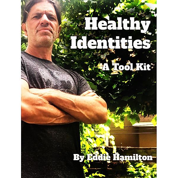 Healthy Identities, Eddie Hamilton