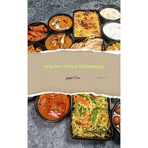 Healthy Indian Cookbook, Zeppi Fran