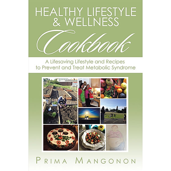 Healthy Lifestyle & Wellness Cookbook, Prima Mangonon